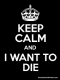 ������ ��� Want to Die